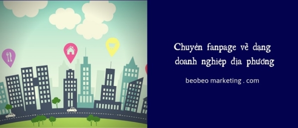 chuyển fanpage về dạng doanh nghiệp địa phương