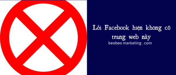 lỗi facebook hiện không có trang web này