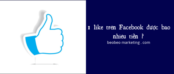 1 like trên Facebook được bao nhiêu tiền