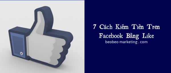 kiếm tiền trên facebook bằng like