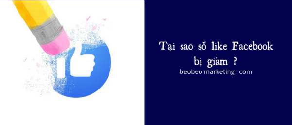 tại sao số like facebook bị giảm