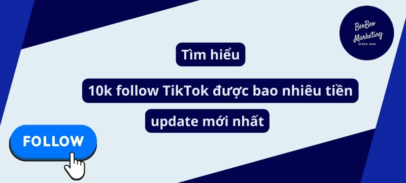 10k follow TikTok được bao nhiêu tiền