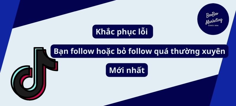 Bạn follow hoặc bỏ follow quá thường xuyên
